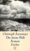 DIE LETZTE WELT. Roman ; mit einem Ovidischen Repertoire - Ransmayr, Christoph