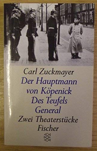 Der Hauptmann von Köpenick : ein deutsches Märchen in drei Akten; Des Teufels General : Drama in drei Akten. Fischer ; 11219 - Zuckmayer, Carl