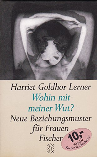 Wohin mit meiner Wut?: Neue Beziehungsmuster für Frauen - Lerner, Harriet Goldhor