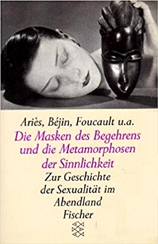 Stock image for Die Masken des Begehrens und die Metamorphosen der Sinnlichkeit. Sonderausgabe for sale by medimops