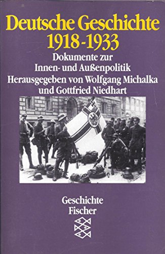 Deutsche Geschichte 1918 - 1933 : Dokumente zur Innen- und Aussenpolitik. Fischer 11250 : Geschichte. - Michalka, Wolfgang (Herausgeber) und Gottfried Niedhart (Hrsg.)