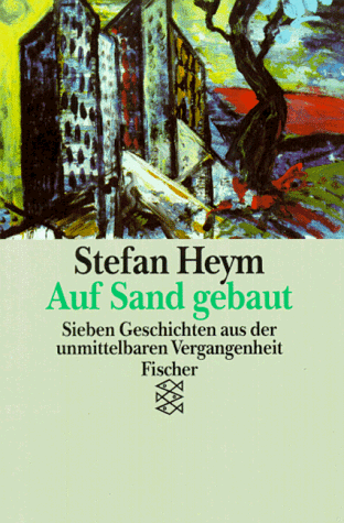 Imagen de archivo de Auf Sand gebaut: Sieben Geschichten aus der unmittelbaren Vergangenheit (Fiction, Poetry & Drama) a la venta por Leserstrahl  (Preise inkl. MwSt.)