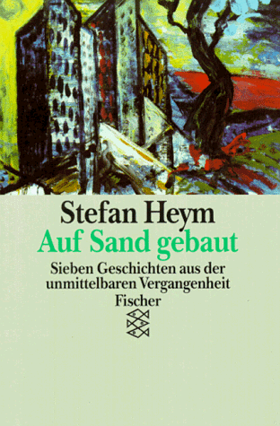 Stock image for Auf Sand gebaut: Sieben Geschichten aus der unmittelbaren Vergangenheit (Fiction, Poetry & Drama) for sale by Leserstrahl  (Preise inkl. MwSt.)