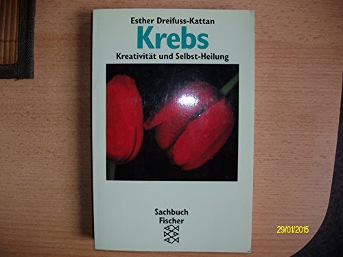 Krebs : Kreativität und Selbst-Heilung. Nr.11278 - Dreifuss-Kattan, Esther