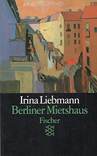 Berliner Mietshaus. - Irina Liebmann