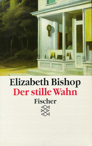 Der stille Wahn. Erzählungen - Elizabeth Bishop