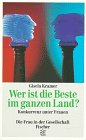 Wer ist die Beste im ganzen Land? : Konkurrenz unter Frauen. Fischer ; 11292 : Die Frau in der Gesellschaft - Kramer, Gisela