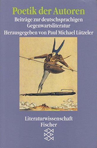 Poetik der Autoren. Beiträge zur deutschsprachigen Gegenwartsliteratur. Fischer Literaturwissenschaft 11387. - Lützeler, Paul Michael (Hg.)
