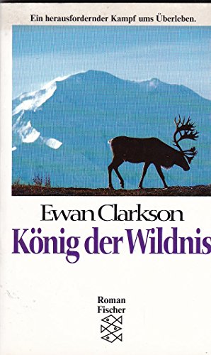 9783596114382: Knig der Wildnis: Roman - Clarkson, Ewan