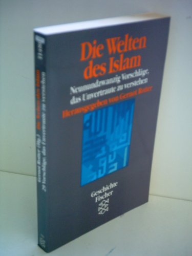 Die Welten des Islam : Neunundzwanzig Vorschläge, das Unvertraute zu verstehen. (Nr. 11480) Fischer Geschichte (ISBN 9786139068654)