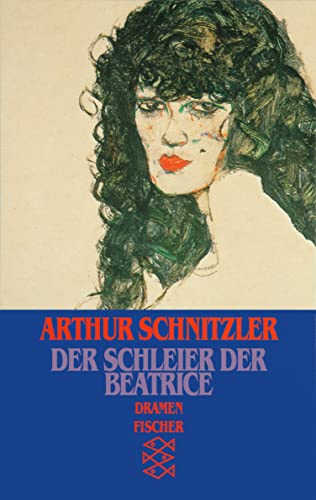 Der Schleier der Beatrice. Dramen 1899-1900. (9783596115044) by Schnitzler, Arthur