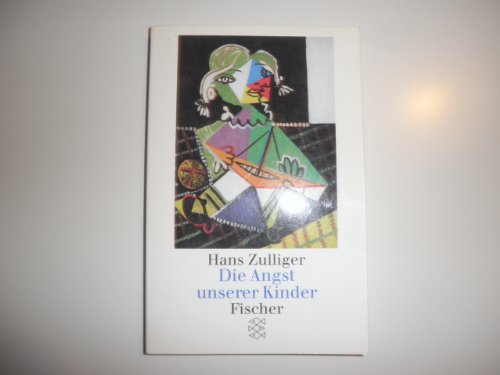 Beispielbild fr Die Angst unserer Kinder. Zehn Kapitel ber Angstformen, Angstwirkungen, Vermeidung und Bekmpfung der kindlichen ngste. zum Verkauf von medimops