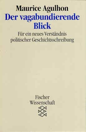 Stock image for Der vagabundierende Blick: Fr ein neues Verstndnis politischer Geschichtsschreibung for sale by Versandantiquariat Felix Mcke