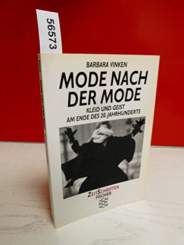 Mode nach der Mode: Geist und Kleid am Ende des 20. Jahrhunderts (ZeitSchriften) (German Edition) (9783596115969) by Vinken, Barbara