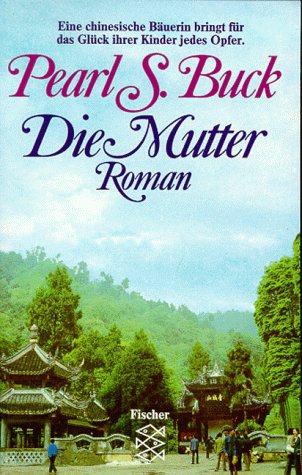 Die Mutter. Roman. - Pearl S. Buck