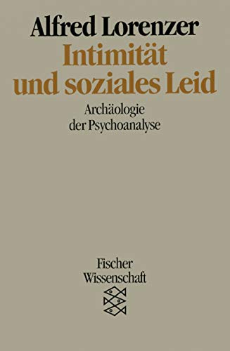 Imagen de archivo de Intimitt und soziales Leid. Archologie der Psychoanalyse. a la venta por Antiquariat & Verlag Jenior