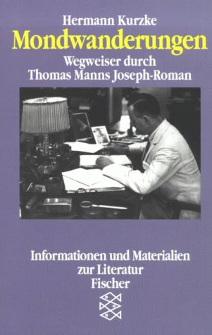 Mondwanderungen. Wegweiser durch Thomas Manns Joseph-Roman.