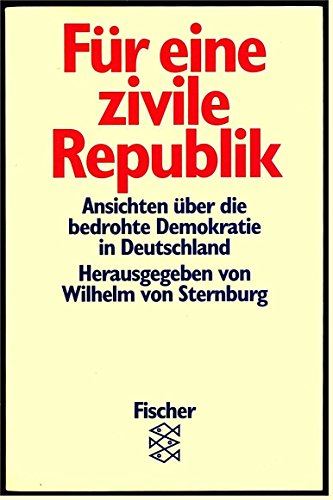 Imagen de archivo de Fr eine zivile Republik. Ansichten ber die bedrohte Demokratie in Deutschland a la venta por Bernhard Kiewel Rare Books