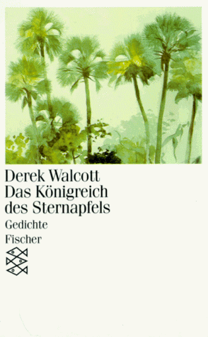 9783596118410: Das Knigreich des Sternapfels: Gedichte - Derek Walcott