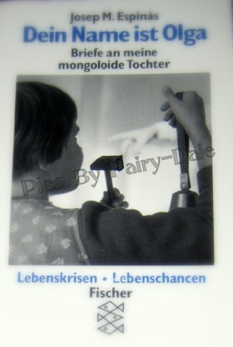 Stock image for Dein Name ist Olga. Briefe an meine mongoloide Tochter. for sale by medimops