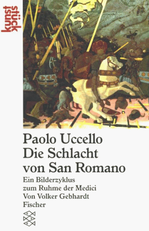 Beispielbild fr Paolo Uccello. Die Schlacht von San Romano. Ein Bilderzyklus zum Ruhme der Medici. zum Verkauf von Antiquariat Hans Hammerstein OHG