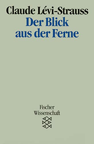 Der Blick aus der Ferne. Mit einem Bildteil von Anita Albus. Fischer 11919, Fischer Wissenschaft. - Lévi-Strauss, Claude