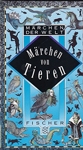 Märchen von Tieren. hrsg. von Leander Petzoldt / Fischer ; 11943 : Märchen der Welt - Petzoldt, Leander (Herausgeber)