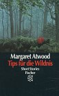 Tips für die Wildnis - guter Erhaltungszustand - Margaret Atwood