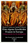 Stock image for Eine eigene Geschichte I. Frauen in Europa. Verschttete Spuren. Frhgeschichte bis 18. Jahrhundert. for sale by medimops