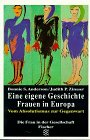 Eine eigene Geschichte II. Frauen in Europa. Aufbruch. Vom Absolutismus zur Gegenwart.