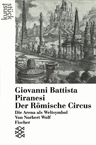 9783596120512: Giovanni Battista Piranesi: Der Rmische Circus: Die Arena als Weltsymbol