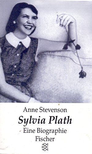 Sylvia Plath eine Biographie - Stevenson, Anne, Manfred Ohl und Hans Sartorius