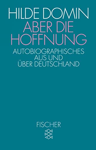 Aber die Hoffnung: Autobiographisches aus und über Deutschland. FTV 12202. - Domin, Hilde