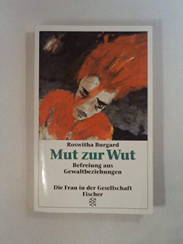 Beispielbild fr Mut zur Wut. Befreiung aus Gewaltbeziehungen. Die Frau in der Gesellschaft Fischer TB 12222 zum Verkauf von Hylaila - Online-Antiquariat