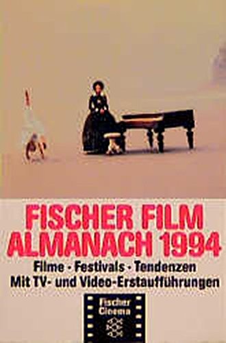 Stock image for Fischer Film Almanach: Filme, Festivals, Tendenzen / 1994. Mit TV- und Video-Erstauffhrungen (Fischer Cinema) for sale by Gabis Bcherlager