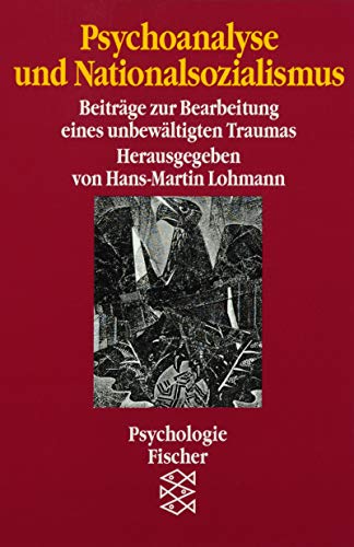 9783596122318: Psychoanalyse und Nationalsozialismus. Beitrge zur Bearbeitung eines unbewltigten Traumas.