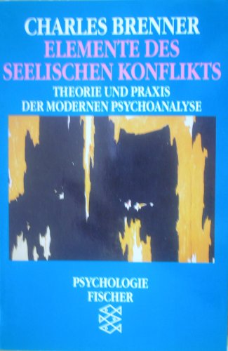 9783596122325: Elemente des seelischen Konflikts: Theorie und Praxis der modernen Psychoanalyse