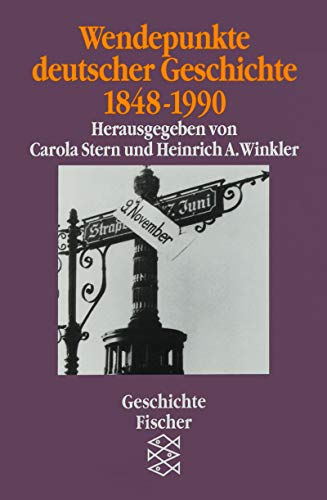 Beispielbild fr Wendepunkte deutscher Geschichte : 1848 - 1990. hrsg. von Carola Stern und Heinrich August Winkler. Mit Beitr. von Jrgen Kocka . / Fischer ; 12234 : Geschichte zum Verkauf von Versandantiquariat Schfer