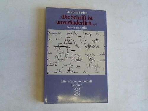 Stock image for 'Die Schrift Ist Unvernderlich-': Essays Zu Kafka for sale by Anybook.com