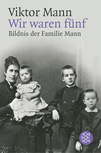 Imagen de archivo de Wir waren fünf: Bildnis der Familie Mann a la venta por WorldofBooks