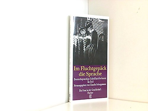 Beispielbild fr Im Fluchtgepck die Sprache. Deutschsprachige Schriftstellerinnen im Exil. zum Verkauf von medimops