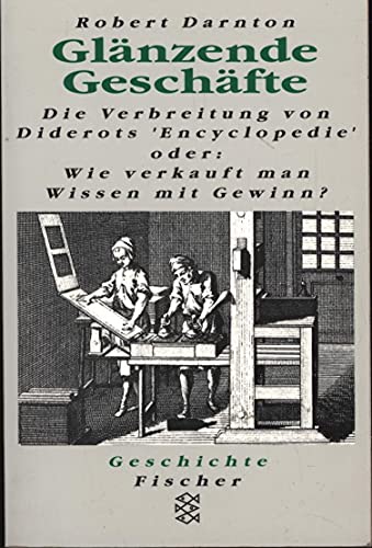 Beispielbild fr Glänzende Geschäfte: Die Verbeitung von Diderots "Encyclopedie" oder: Wie verkauft man Wissen mit Gewinn? (Broschiert) von Robert Darnton (Autor) zum Verkauf von Nietzsche-Buchhandlung OHG