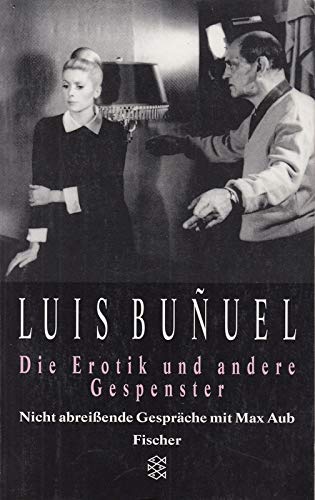 Stock image for BUNUEL LUIS > DIE EROTIK UND ANDERE GESPENSTER Nicht abreiende Gesprche for sale by Verlag fr Filmschriften