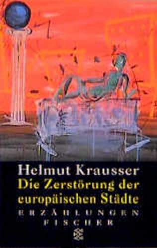 9783596123629: Die Zerstrung der europischen Stdte: Erzhlungen (Fischer Taschenbcher) - Krausser, Helmut