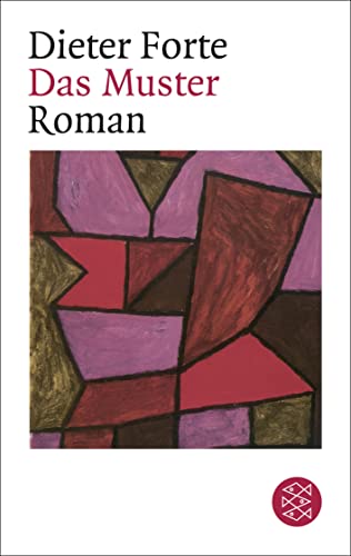 Das Muster: Roman : Roman - Dieter Forte