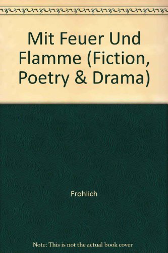 9783596123919: Mit Feuer Und Flamme (Fiction, Poetry & Drama)