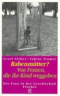 Imagen de archivo de Rabenmtter? Von Frauen, die ihr Kind weggeben. a la venta por Kultgut