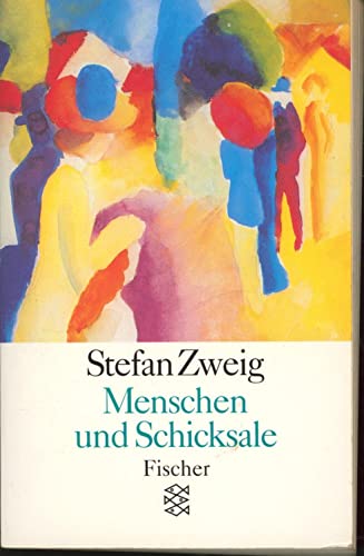 Menschen und Schicksale. Aufsätze und Vorträge aus den Jahren 1902 - 1942