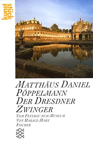 Stock image for Matthus Daniel Pppelmann: Der Dresdner Zwinger: Vom Festbau zum Museum: Vom Festbau zur Museum for sale by medimops