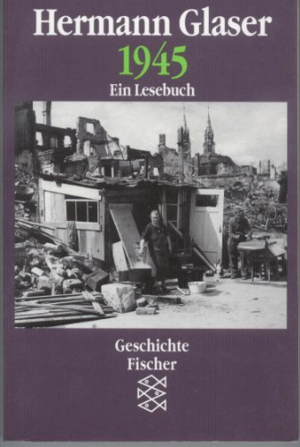 1945: Ein Lesebuch (German Edition) (9783596125272) by Glaser, Hermann